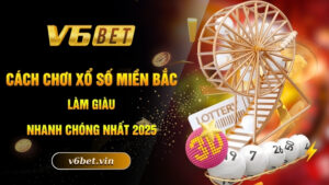 Cách chơi xổ số miền bắc