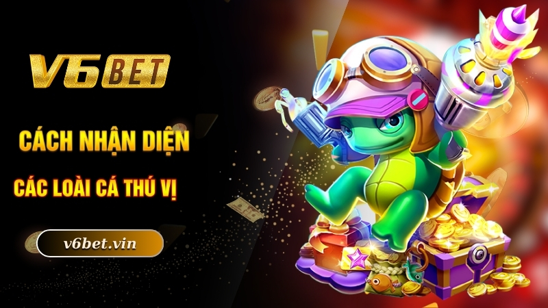 Slot Bắn Cá - Chinh Phục Đại Dương Xanh Chín Bậc Nhất Cùng V6bet 3 Cách nhận diện các loài cá thú vị