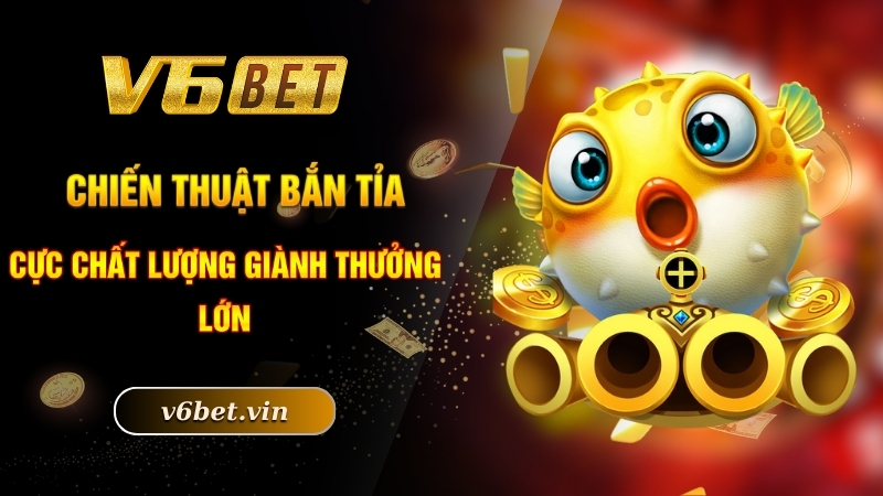 Bắn Cá Long Vương - Chinh Phục Đại Dương Trong Lòng Bàn Tay 5 Chiến thuật bắn tỉa cực chất lượng giành thưởng