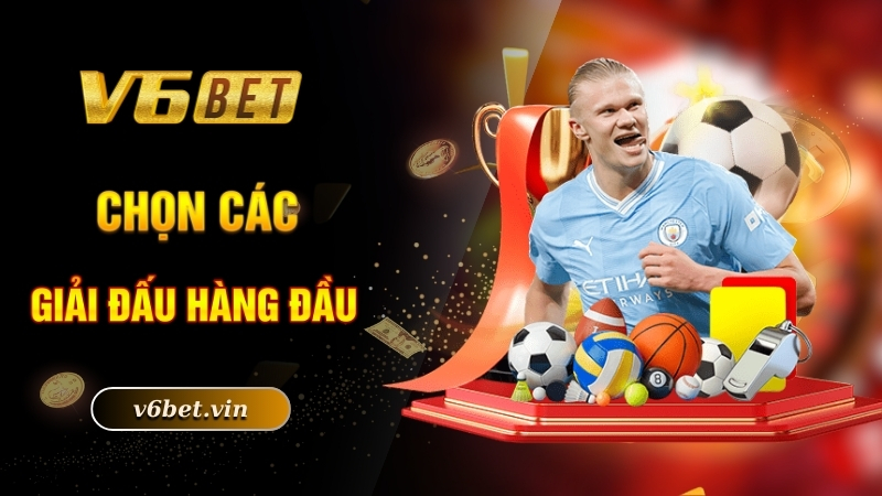 Kèo Tỉ Số - Cơ Hội Làm Giàu Cho Những Thành Viên Mê Cá Cược 4 Chọn các giải đấu hàng đầu