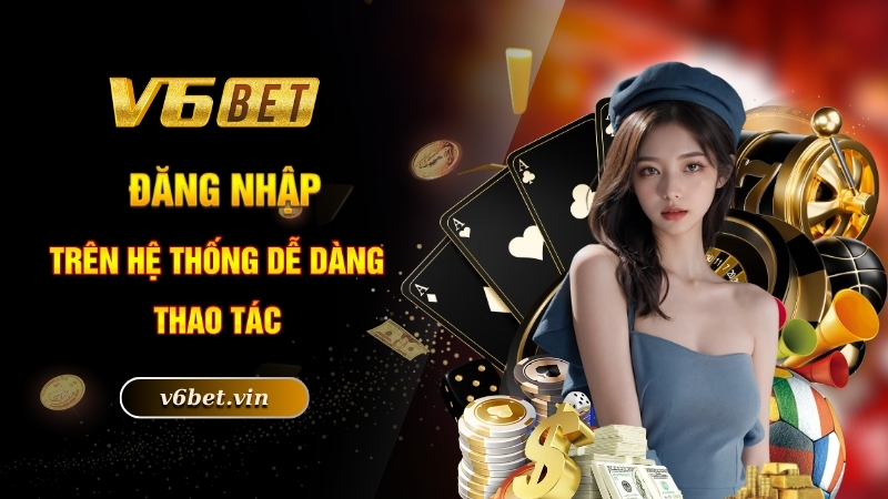 Đăng nhập trên hệ thống dễ dàng thao tác
