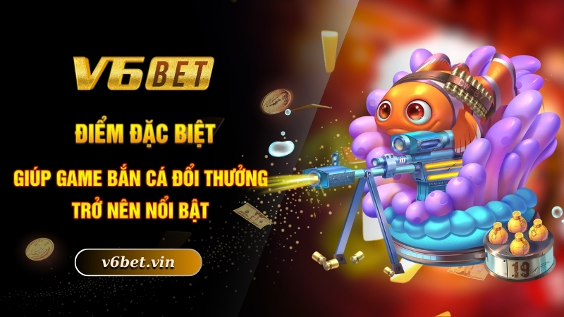 Bắn Cá Vua Hải Tặc - Trải Nghiệm Tuyệt Vời Dành Cho Ngư Thủ 3 Điểm đặc biệt giúp game bắn cá đổi thưởng trở nên nổi bật