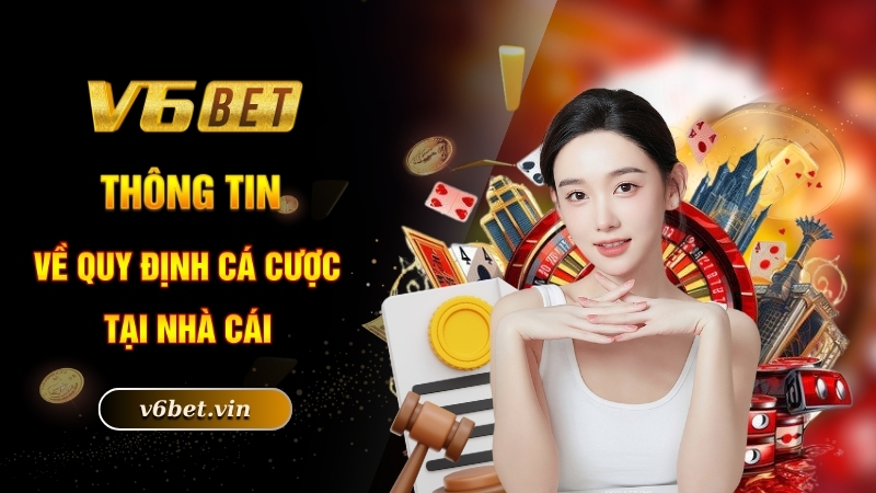 Chính Sách Bảo Mật - Quy Định Cá Cược An Toàn Nhất Tại V6BET 1 Thông tin về quy định cá cược tại nhà cái